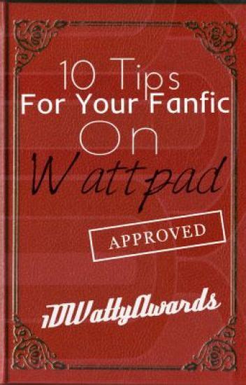 10 Tips For Your Fanfic On Wattpad - 1DWattyAwards - Wattpad