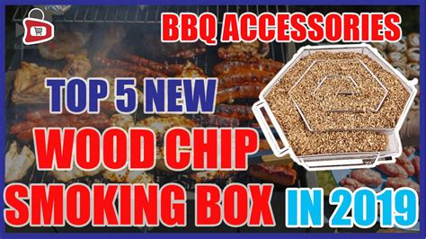 BBQ Accessories Wood Chip: Top 5 Best BBQ Wood Chip Smoking Box in 2019 ...