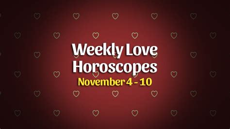 Weekly Love Horoscope Overview 4 – 10 November – HoroscopeOfToday