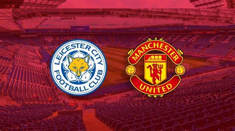 Leicester City Vs Manchester United LIVE STREAM - MySportDab