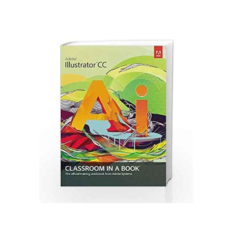 Adobe Illustrator CC Classroom in a Book, 1e by Adobe-Buy Online Adobe Illustrator CC Classroom ...