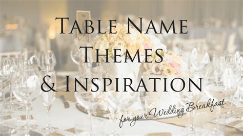 Wedding Table Names Ideas | Themes | Ideas | Personalise