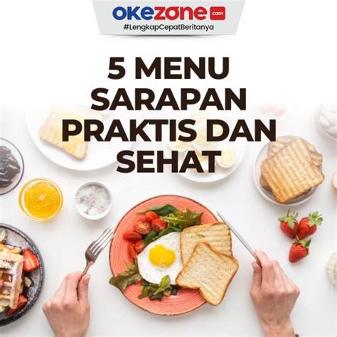 5 Menu Sarapan Praktis dan Sehat 0 : Foto Okezone Infografis