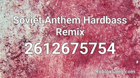 Soviet Anthem Hardbass Remix Roblox ID - Roblox music codes