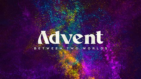 Advent: Between Two Worlds | Advent Church Sermon Series