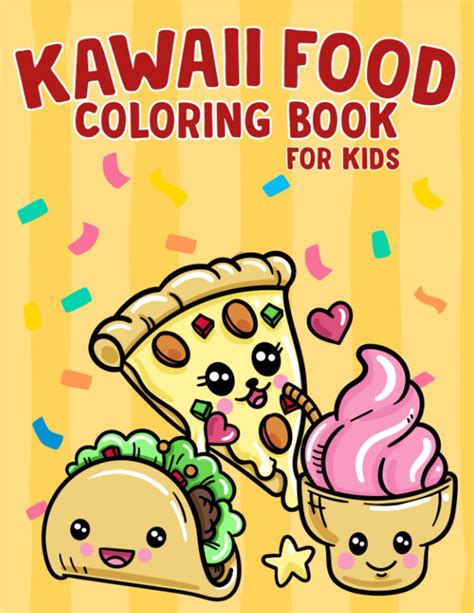 Buy Kawaii Food Coloring Pages For Kids: Activity Coloring Book For Kids That Love Cute Kawaii ...
