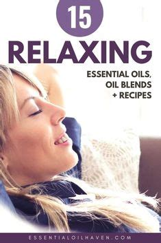 Essential Oils, Oil Blends and Diffuser Recipes for Relaxing. Combat your stress and anxiety ...