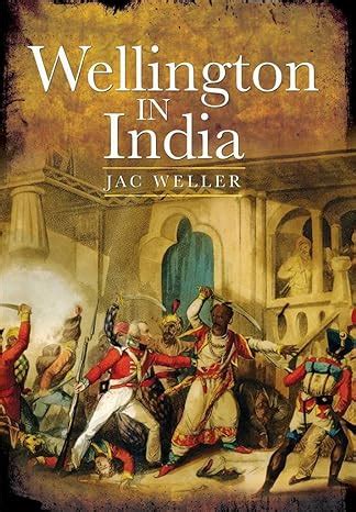 Amazon.com: Wellington in India: 9781848327009: Weller, Jac: Books