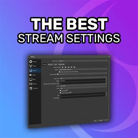 The Best Streaming Settings for OBS (2021) - Webaround Gaming