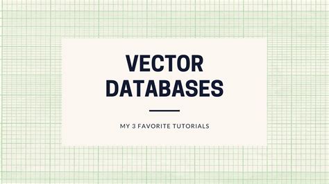 My 3 Favorite Vector Database Tutorials (w/ an easy intro)