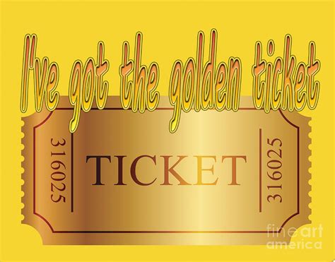 I've got the golden ticket Photograph by Humorous Quotes