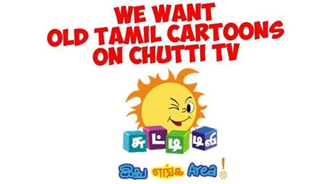 Petition · We want The Old Tamil Cartoons And Animes Back on Chutti TV · Change.org