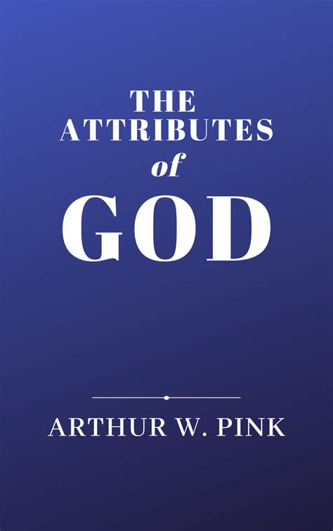 Book Summary of The Attributes of God by Arthur W. Pink – Accelerate Books