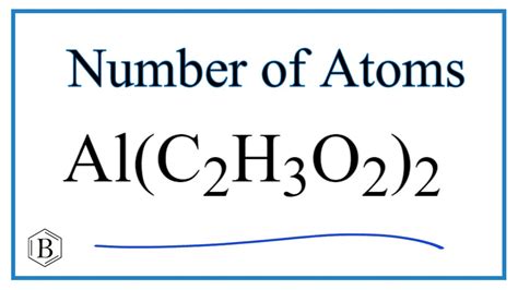 How to Find the Number of Atoms in Al(C2H3O2)3 (Aluminum acetate) - YouTube