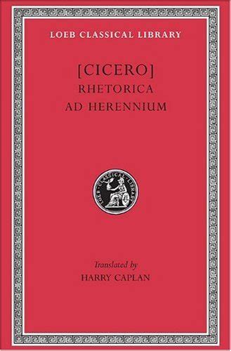 Rhetorica ad Herennium: 001 (Loeb Classical Library) by Cicero by Marcus Tullius Cicero | Goodreads