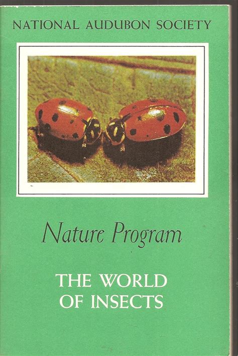 National Audubon Society Nature Program: The World of Insects: Renfro ...