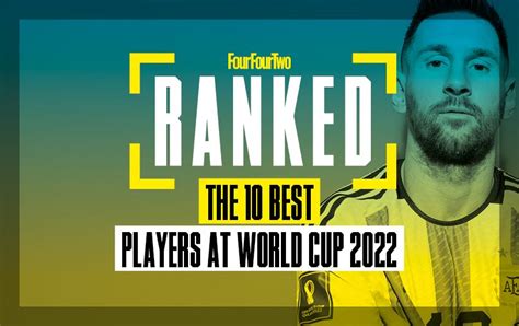 Ranked! The 10 best players at World Cup 2022 | FourFourTwo