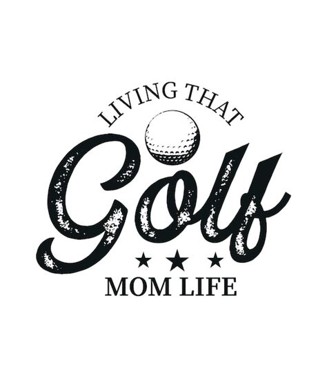 Premium Vector | Livin That Golf Mom Life Golf Ball Hole in One Coach svg mom svg cut file ...