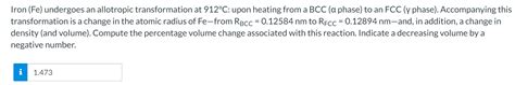 Solved Iron (Fe) undergoes an allotropic transformation at | Chegg.com