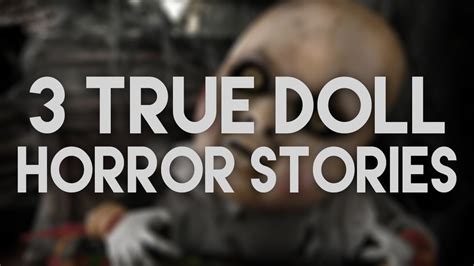 3 TRUE Doll Horror Stories - YouTube