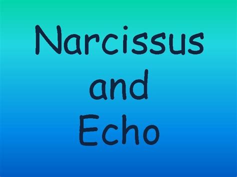 Narcissus and Echo Zeus used to spend a