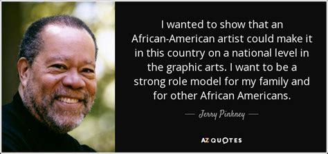 TOP 13 QUOTES BY JERRY PINKNEY | A-Z Quotes