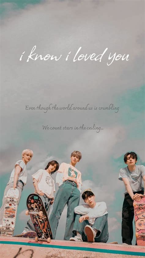 txt I know I loved you lyrics | Txt, Txt wallpaper aesthetic lyrics, Cool kpop wallpapers