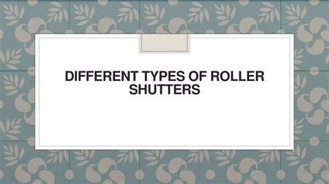 PPT - Different Types of Roller Shutters PowerPoint Presentation, free download - ID:11848386