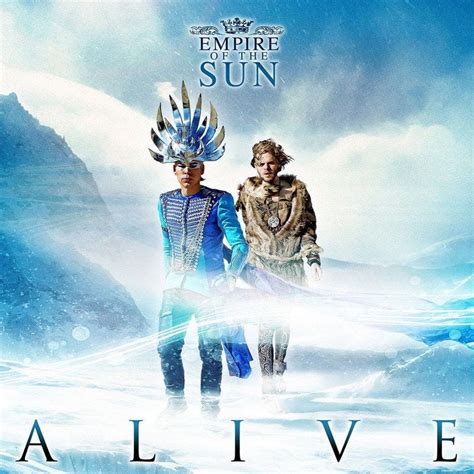 Empire of the Sun – Alive Lyrics | Genius Lyrics