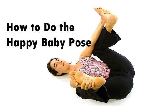 How to Do the Happy Baby Pose | Happy baby pose, Yoga benefits, Yoga tips