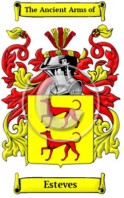 Esteves Name Meaning, Family History, Family Crest & Coats of Arms