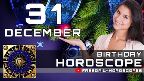 December 31 - Birthday Horoscope Personality - YouTube