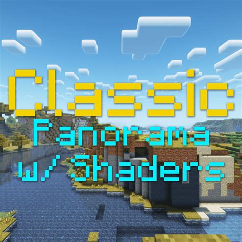 Classic Panorama with Shaders - Minecraft Resource Pack