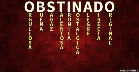 Qué significa obstinado