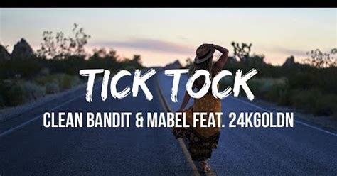 Clean bandit and Mable - Tick Tock Lyrics | bumble lyrics|