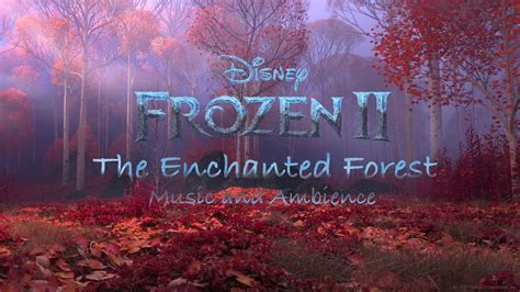 The Enchanted Forest | Frozen II Music & Ambience - YouTube