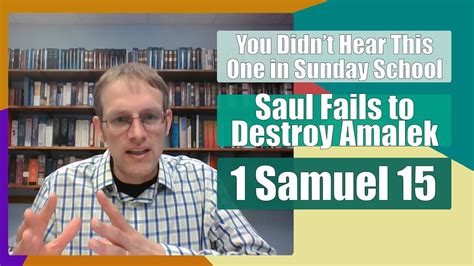 Saul Fails to Destroy Amalek - You Didn't Hear This One in Sunday School - 1 Samuel 15 - YouTube