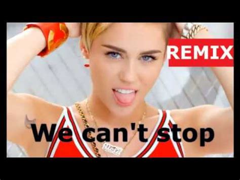 Miley Cyrus - We Can't Stop (Remix) - YouTube