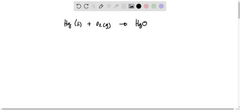 SOLVED: write write chemical equation for the following reaction: when solid Mercury (II) oxide ...