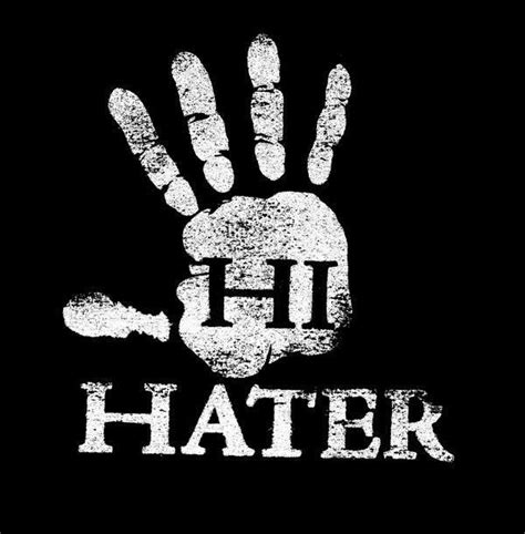 Gallery For > Hater Signs