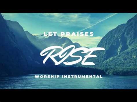 LET PRAISES RISE //WORSHIP INSTRUMENTAL// - YouTube