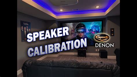 Home Theater - Speaker Calibration Tips - YouTube