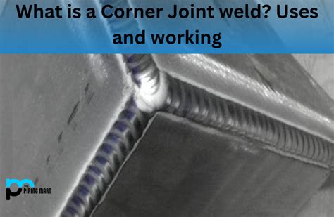 What is Corner Joint Weld? Uses and Working