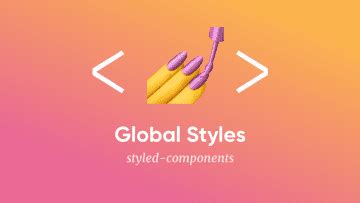 How to Create Global Styles with Styled Components - Scalable CSS