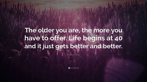 Marcia Hines Quote: “The older you are, the more you have to offer ...