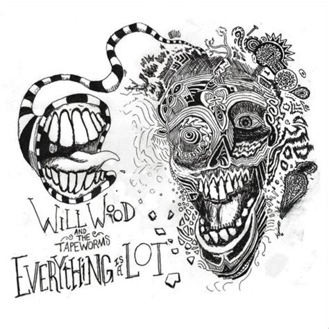 Will Wood & The Tapeworms - Everything Is a Lot - Reviews - Album of ...