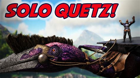 Solo Taming A Quetz | Soloing The Ark | #ArkSurvivalEvolved # ...