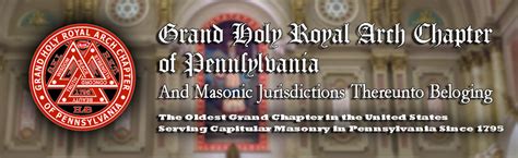 About The Royal Arch – The Grand Holy Royal Arch Chapter of Pennsylvania