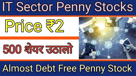 It Sector Penny Stocks - Almost Debt Free Penny stock to buy 2023 ...