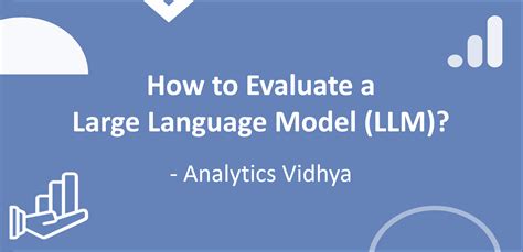 How to Evaluate LLMs? - Analytics Vidhya